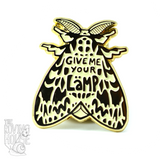 Give Me Your Moth Memes Enamel Pin